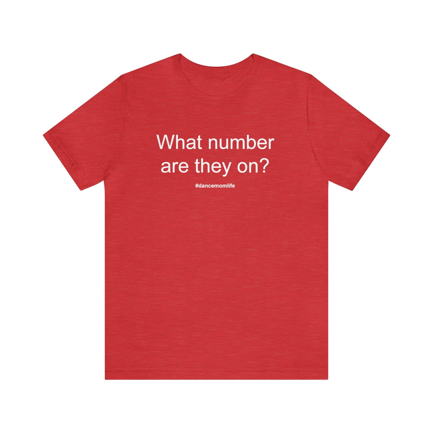 What Number Are They On #dancemomlife Bella Canvas Super Soft Jersey Short Sleeve Tee