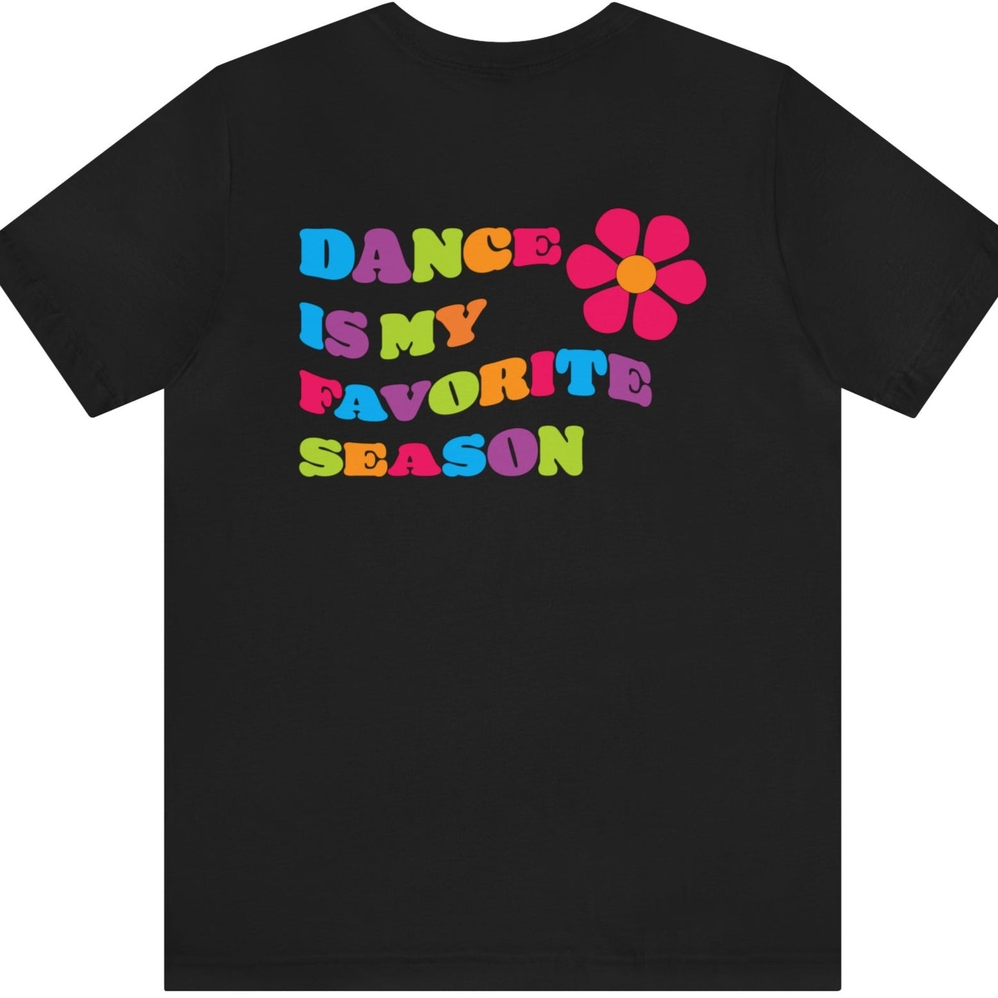 Dance is my Favorite Season Retro Flower Super Soft Short Sleeve Tee